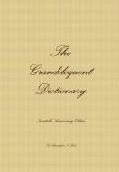 The Grandiloquent Dictionary - Twentieth Anniversary Edition di Christopher S. Bird edito da LULU PR