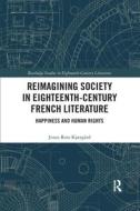 Reimagining Society In 18th Century French Literature di Jonas Ross Kjaergard edito da Taylor & Francis Ltd