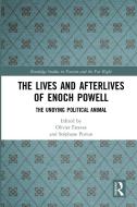 The Lives And Afterlives Of Enoch Powell edito da Taylor & Francis Ltd