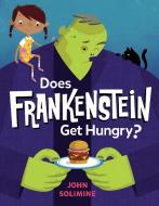 Does Frankenstein Get Hungry? di John Solimine edito da Penguin Putnam Inc