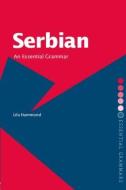 Serbian: An Essential Grammar di Lila (Defence School of languages Hammond edito da Taylor & Francis Ltd