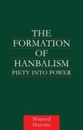 The Formation of Hanbalism di Nimrod Hurvitz edito da Taylor & Francis Ltd