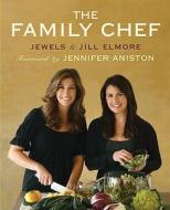 The Family Chef di Jewels Elmore, Jill Elmore edito da Celebra