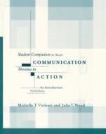Student Companion For Wood's Communication Theories In Action: An Introduction, 3rd di Julia Wood edito da Cengage Learning, Inc