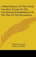 A Brief History Of The North Carolina Tr di CHARLES L. DAVIS edito da Kessinger Publishing