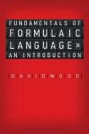 Fundamentals of Formulaic Language: An Introduction di David Wood edito da BLOOMSBURY 3PL