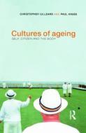 Cultures of Ageing di Chris Gilleard, Paul Higgs edito da Taylor & Francis Ltd
