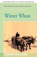 Winter Wheat di Jeanne Williams edito da iUniverse
