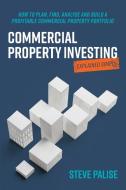 Commercial Property Investing Explained Simply di Palise Steve Palise edito da Major Street Publishing