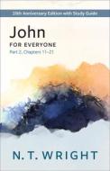 John for Everyone, Part 2: 20th Anniversary Edition with Study Guide, Chapters 11-21 di N. T. Wright edito da WESTMINSTER PR
