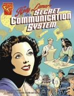 Hedy Lamarr and a Secret Communication System di Trina Robbins edito da CAPSTONE PR