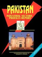 Pakistan Industrial Sectors Profiles Intelligence Report edito da International Business Publications, Usa