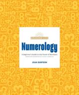 Numerology: A Beginner's Guide di Jean Simpson edito da ALPHA BOOKS