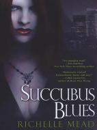 Succubus Blues di Richelle Mead edito da Kensington Publishing