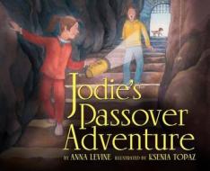 Jodie's Passover Adventure di Anna Levine edito da KAR BEN COPIES INC