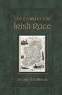 The Story of the Irish Race di Seumas Macmanus edito da CHARTWELL BOOKS