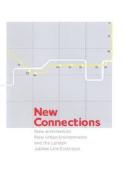 New Connections: New Architecture, New Urban Environments and the London Jubilee Line Extension di Maryanne Stevens edito da ROYAL ACADEMY PUBLICATIONS