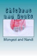 Chickens and Goats di Mongezi, Nandi edito da Mnyandu Publishing