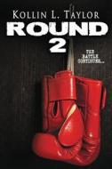 Round 2: The Battle Continues di Kollin L. Taylor edito da Mortified Books