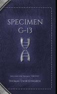 Specimen G-13: Deluxe Edition di Thomas Edwards edito da LULU PR