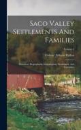 Saco Valley Settlements And Families: Historical, Biographical, Genealogical, Traditional, And Legendary; Volume 2 di Gideon Tibbetts Ridlon edito da LEGARE STREET PR