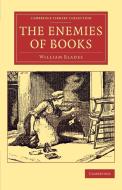 The Enemies of Books di William Blades edito da Cambridge University Press