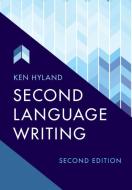 Second Language Writing di Ken (University of East Anglia) Hyland edito da Cambridge University Press