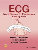 ECG from Basics to Essentials di Roland X. Stroobandt, S. Serge Barold, Alfons F. Sinnaeve edito da John Wiley and Sons Ltd