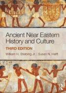 Ancient Near Eastern History and Culture di William H. Stiebing Jr, Susan N. Helft edito da Taylor & Francis Ltd.