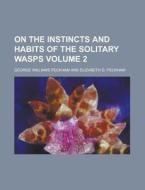 On The Instincts And Habits Of The Solit di George Williams Peckham edito da Rarebooksclub.com