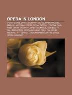 Opera In London: D'oyly Carte Opera Comp di Books Llc edito da Books LLC, Wiki Series