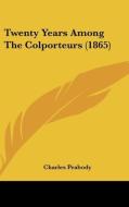 Twenty Years Among the Colporteurs (1865) di Charles Peabody edito da Kessinger Publishing