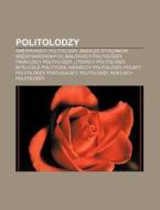 Politolodzy: Amerykanscy Politolodzy, Ba di R. D. O. Wikipedia edito da Books LLC, Wiki Series