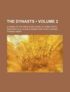The Dynasts (volume 2); A Drama Of The Napoleonic Wars, In Three Parts, Nineteen Acts, & One Hundred And Thirty Scenes di Thomas Hardy edito da General Books Llc