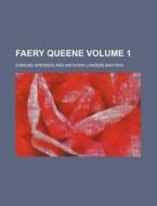 Faery Queene Volume 1 di Edmund Spenser edito da Rarebooksclub.com