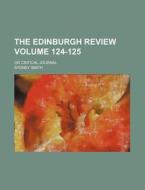 The Edinburgh Review Volume 124-125; Or Critical Journal di Sydney Smith edito da Rarebooksclub.com