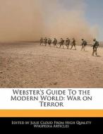 Webster's Guide To The Modern World: War di Julie Cloud edito da Lightning Source Uk Ltd