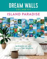 Dream Walls Collage Kit: Island Paradise: 50 Pieces of Art Inspired by Turquoise Water and White Sand di Chloe Standish edito da CASTLE POINT