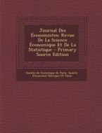 Journal Des Economistes: Revue de La Science Economique Et de La Statistique edito da Nabu Press
