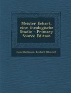 Meister Eckart, Eine Theologische Studie - Primary Source Edition di Hans Martensen, Eckhart (Meister) edito da Nabu Press