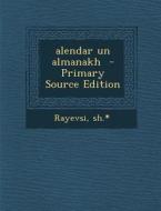 Alendar Un Almanakh di Rayevsi Sh *. edito da Nabu Press