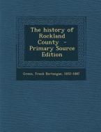 The History of Rockland County edito da Nabu Press