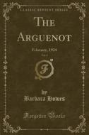 The Arguenot, Vol. 4 di Barbara Howes edito da Forgotten Books