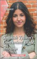Spanish Tycoon's Convenient Bride di Nina Singh edito da HARLEQUIN SALES CORP