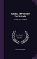 Animal Physiology For Schools di J Milner Fothergill edito da Palala Press