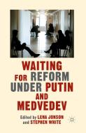 Waiting For Reform Under Putin and Medvedev edito da Palgrave Macmillan