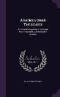American Greek Testaments di Isaac Hollister Hall edito da Palala Press