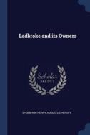 Ladbroke And Its Owners di SYDENHAM HEN HERVEY edito da Lightning Source Uk Ltd
