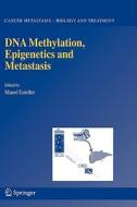 DNA Methylation, Epigenetics and Metastasis edito da SPRINGER NATURE