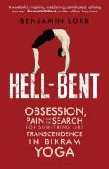 Hell-Bent di Benjamin Lorr edito da Bloomsbury Publishing PLC